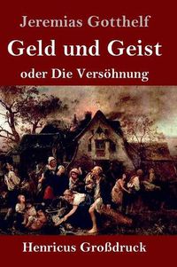 Cover image for Geld und Geist (Grossdruck): oder Die Versoehnung