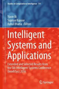 Cover image for Intelligent Systems and Applications: Extended and Selected Results from the SAI Intelligent Systems Conference (IntelliSys) 2016