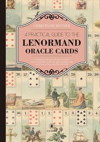 Cover image for A Practical Guide to the Lenorman Oracle Cards: A Practical Workbook with Clear Diagrams and Keywords That Teaches the Understanding of the World Famous Lenormand Oracle Cards