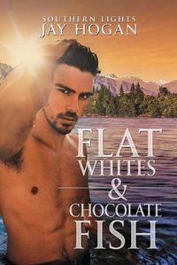 Cover image for Flat Whites & Chocolate Fish: Southern Lights