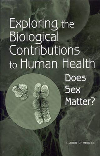 Exploring the Biological Contributions to Human Health: Does Sex Matter