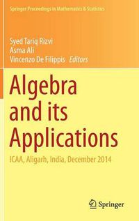 Cover image for Algebra and its Applications: ICAA, Aligarh, India, December 2014