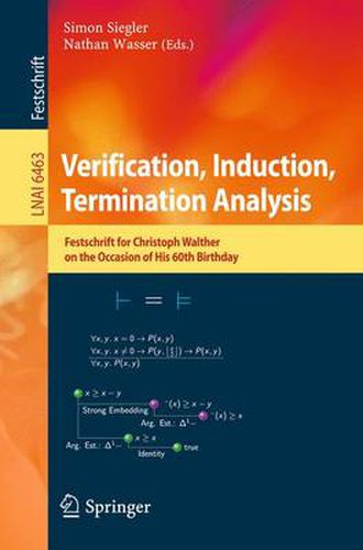 Cover image for Verification, Induction, Termination Analysis: Festschrift for Christoph Walther on the Occasion of His 60th Birthday