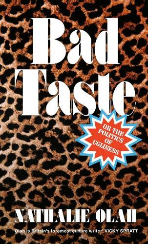 Cover image for Bad Taste: And Why There's No Such Thing