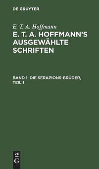 Cover image for Die Serapions-Bruder, Teil 1