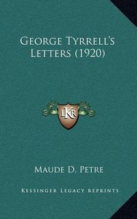 Cover image for George Tyrrell's Letters (1920)