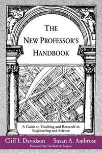 Cover image for The New Professor's Handbook: A Guide to Teaching and Research in Engineering and Science