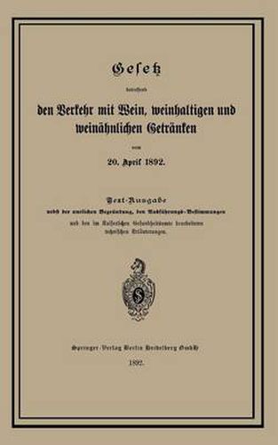 Cover image for Gesetz Betreffend Den Verkehr Mit Wein, Weinhaltigen Und Weinahnlichen Getranken Vom 20. April 1892