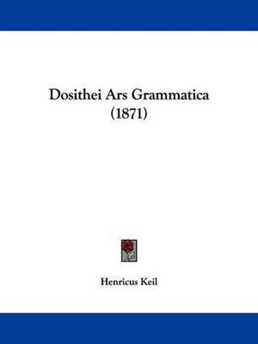 Cover image for Dosithei Ars Grammatica (1871)