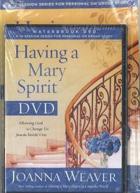 Cover image for Having a Mary Spirit: Allowing God to Change Us from the Inside Out