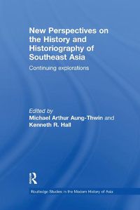 Cover image for New Perspectives on the History and Historiography of Southeast Asia: Continuing Explorations