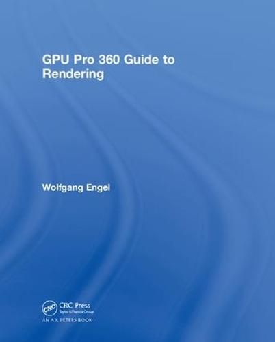 Cover image for GPU Pro 360 Guide to Rendering: Guide to Rendering