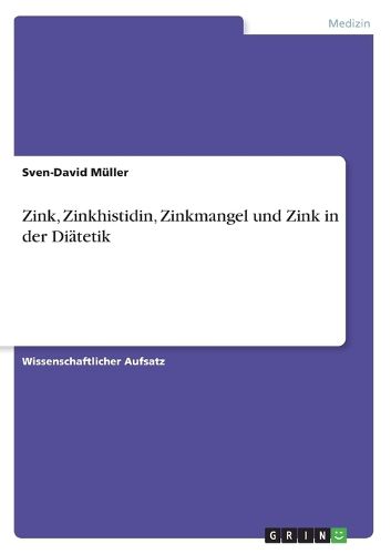 Cover image for Zink, Zinkhistidin, Zinkmangel und Zink in der Diatetik