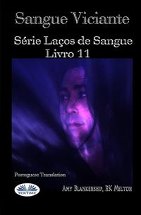 Cover image for Sangue Viciante: Serie Lacos de Sangue, Livro 11