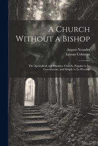 Cover image for A Church Without a Bishop