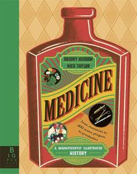 Cover image for Medicine: A Magnificently Illustrated History