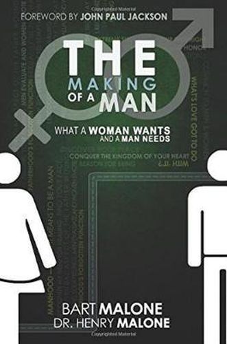 Cover image for The Making of a Man: What a Woman Wants and a Man Needs