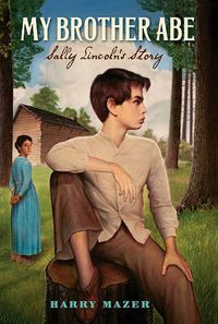 Cover image for My Brother Abe: Sally Lincoln's Story
