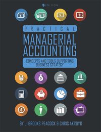 Cover image for Practical Managerial Accounting: Concepts and Tools Supporting Business Strategy