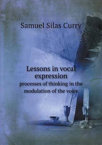 Lessons in Vocal Expression Processes of Thinking in the Modulation of the Voice