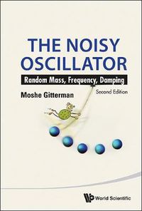 Cover image for Noisy Oscillator, The: Random Mass, Frequency, Damping (2nd Edition)