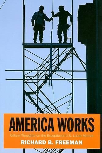 Cover image for America Works: Thoughts on the Exceptional U.S. Labor Market