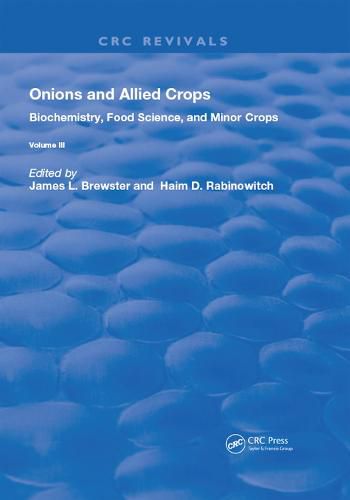 Onions and Allied Crops: Volume III: Biochemistry, Food Science, and Minor Crops