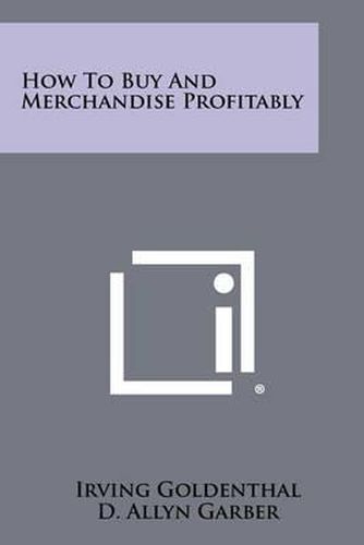 How to Buy and Merchandise Profitably