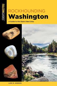 Cover image for Rockhounding Washington