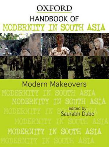 Cover image for Handbook of Modernity in South Asia: Modern Makeovers