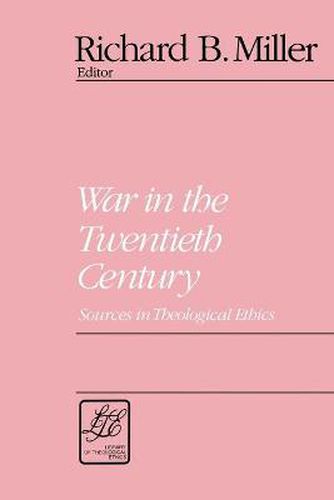 Cover image for War in the Twentieth Century: Sources in Theological Ethics