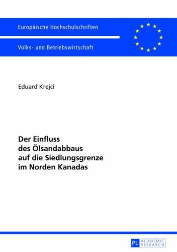 Cover image for Der Einfluss Des Oelsandabbaus Auf Die Siedlungsgrenze Im Norden Kanadas