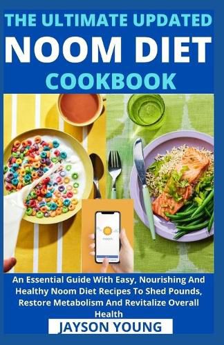 The Ultimate Updated Noom Diet Cookbook