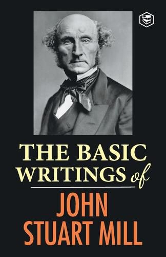 Cover image for The Basic Writings of John Stuart Mill