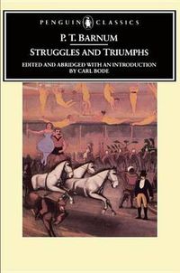 Cover image for Struggles and Triumphs: Or, Forty Years' Recollections of P.T. Barnum