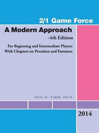 Cover image for 2/1 Game Force a Modern Approach: For Beginning and Intermediate Players with Chapters on Precision and Fantunes