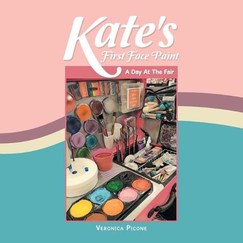 Cover image for Kate's First Face Paint: A Day At the Fair