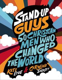 Cover image for Stand-Up Guys: 50 Christian Men Who Changed the World