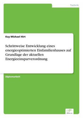 Cover image for Schrittweise Entwicklung eines energieoptimierten Einfamilienhauses auf Grundlage der aktuellen Energieeinsparverordnung