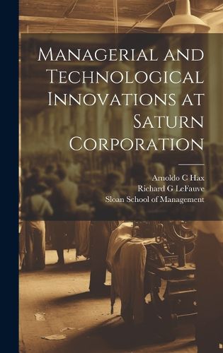 Cover image for Managerial and Technological Innovations at Saturn Corporation