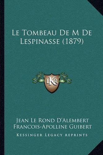 Cover image for Le Tombeau de M de Lespinasse (1879)