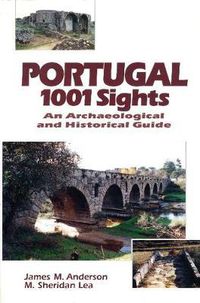 Cover image for Portugal 1001 Sights: An Archaeological and Historical Guide