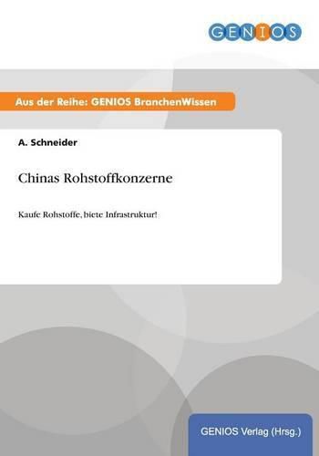 Cover image for Chinas Rohstoffkonzerne: Kaufe Rohstoffe, biete Infrastruktur!