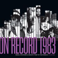 Cover image for On Record: Vol. 10 1983: Images, Interviews & Insights From the Year in Music