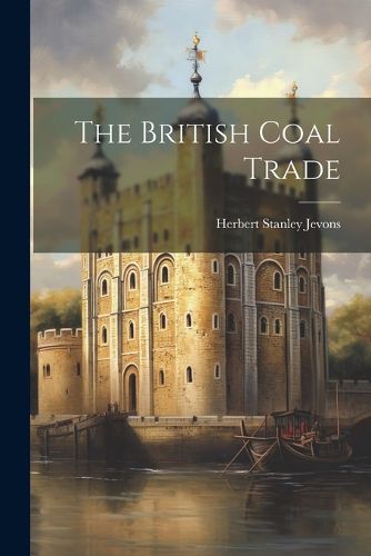 Cover image for The British Coal Trade