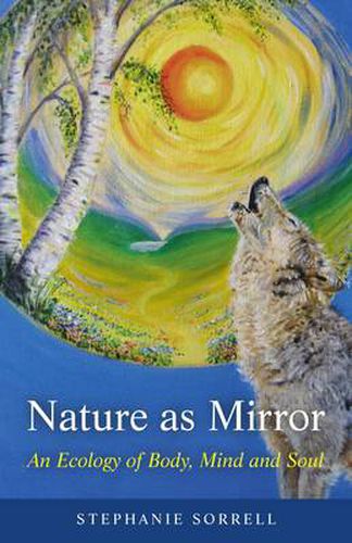 Cover image for Nature as Mirror - An ecology of Body, Mind and Soul