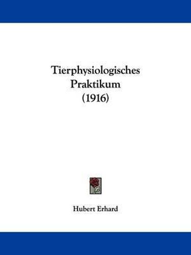 Cover image for Tierphysiologisches Praktikum (1916)