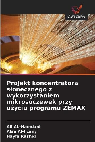 Cover image for Projekt koncentratora slonecznego z wykorzystaniem mikrosoczewek przy użyciu programu ZEMAX