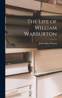 Cover image for The Life of William Warburton