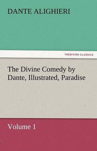 Cover image for The Divine Comedy by Dante, Illustrated, Paradise, Volume 1